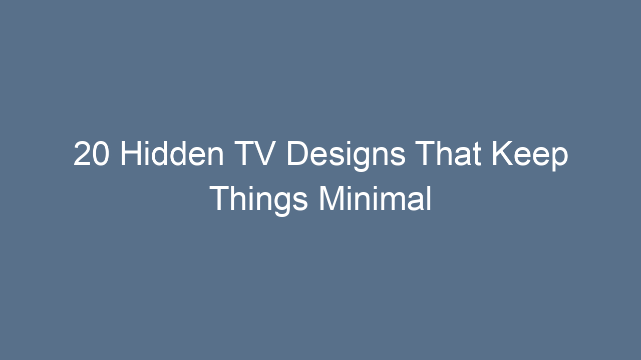 20 hidden tv designs that keep things minimal 9589