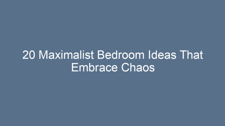 20 Maximalist Bedroom Ideas That Embrace Chaos