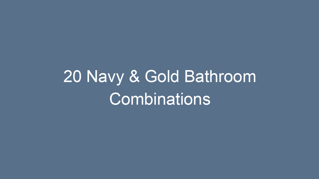 20 navy gold bathroom combinations 9762