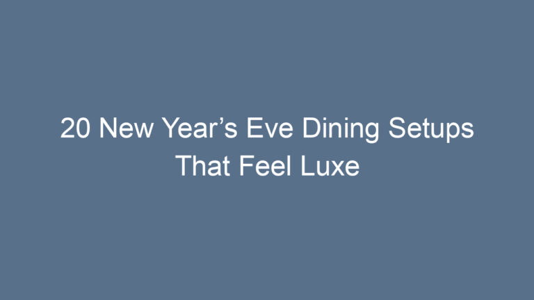 20 New Year’s Eve Dining Setups That Feel Luxe