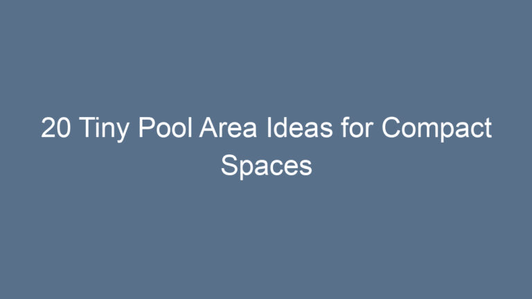 20 Tiny Pool Area Ideas for Compact Spaces