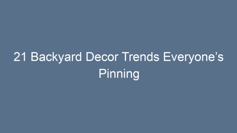 21 Backyard Decor Trends Everyone’s Pinning