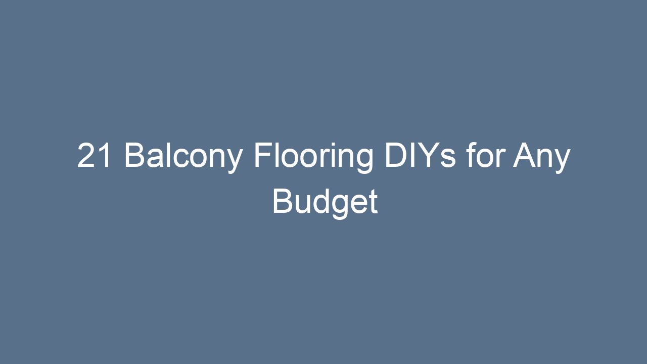 21 balcony flooring diys for any budget 11856