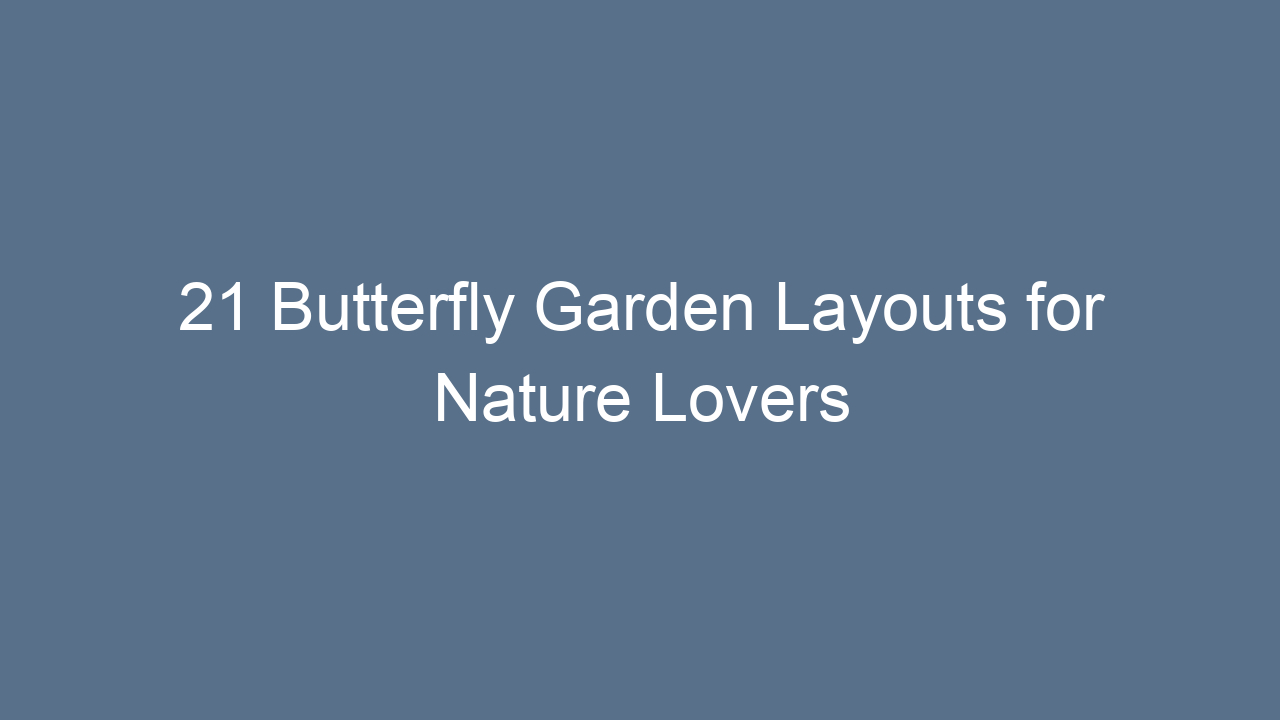 21 butterfly garden layouts for nature lovers 15597