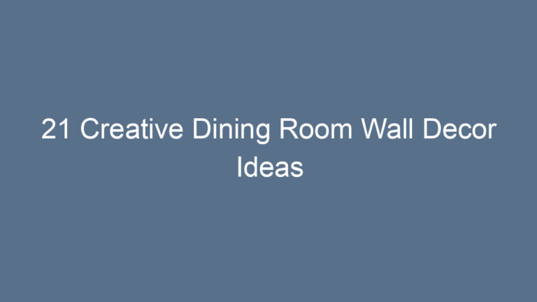 21 Creative Dining Room Wall Decor Ideas