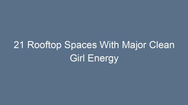 21 Rooftop Spaces With Major Clean Girl Energy