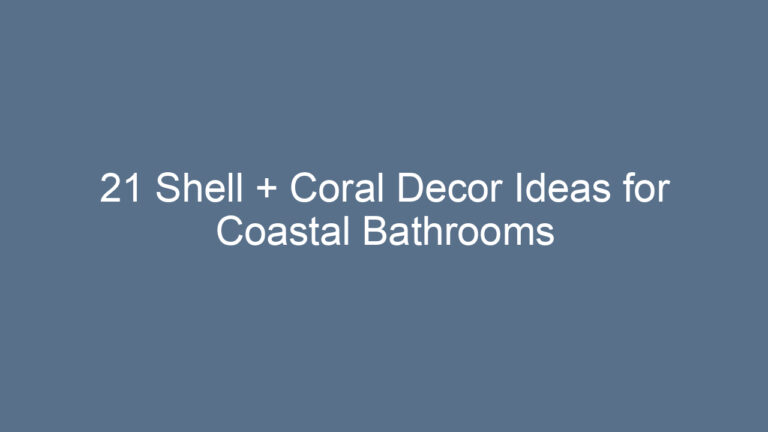 21 Shell + Coral Decor Ideas for Coastal Bathrooms
