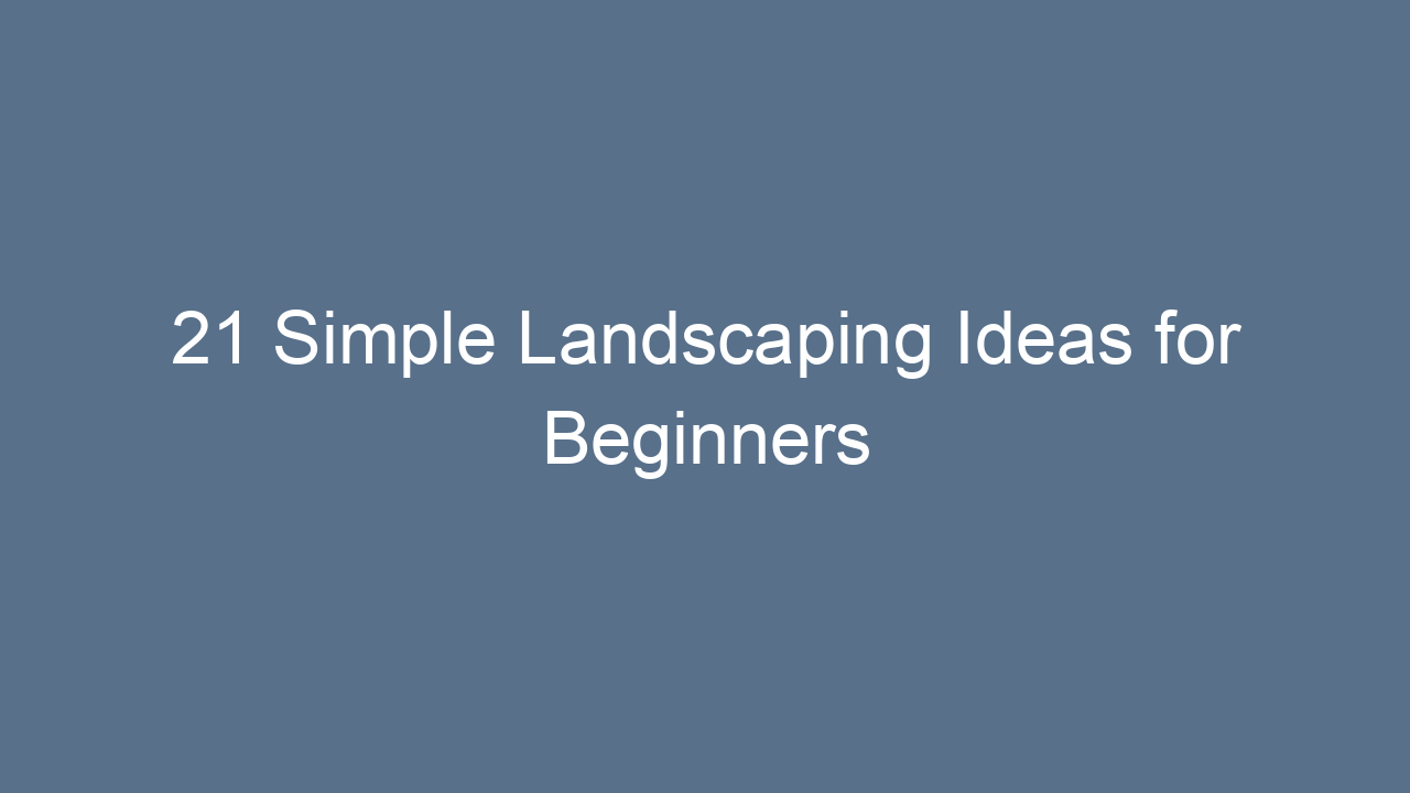21 simple landscaping ideas for beginners 8690