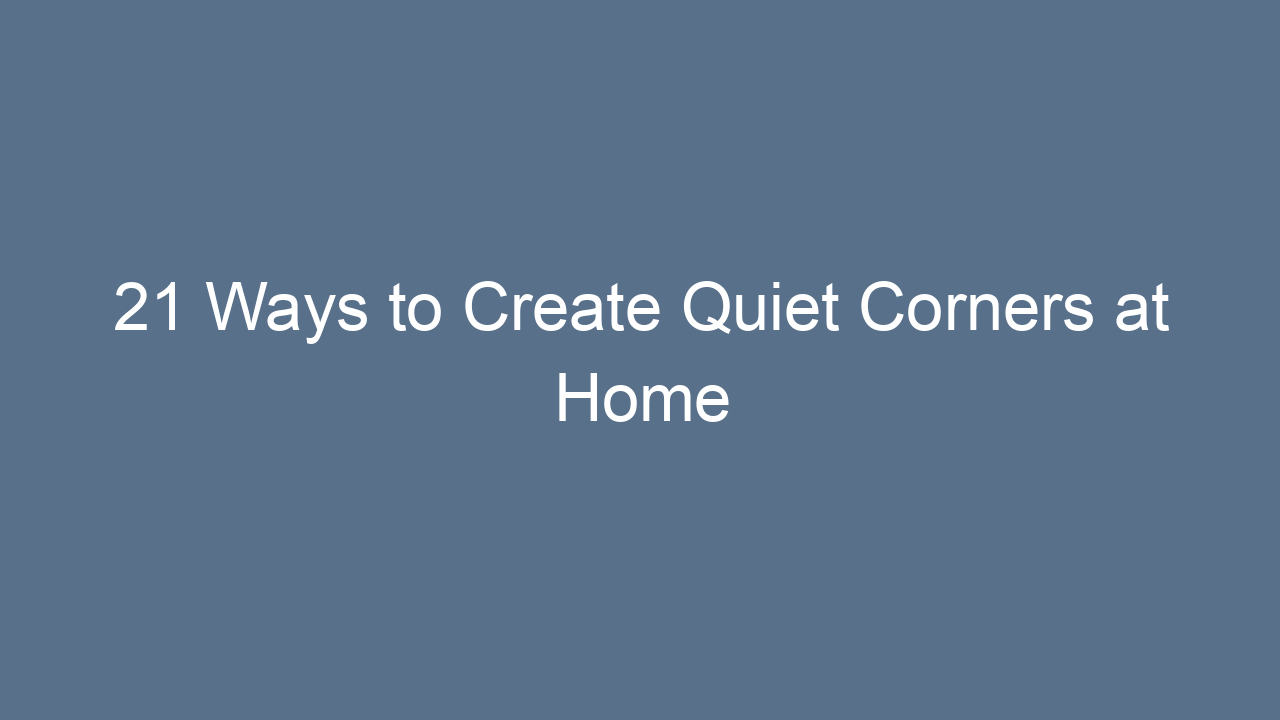 21 ways to create quiet corners at home 9933