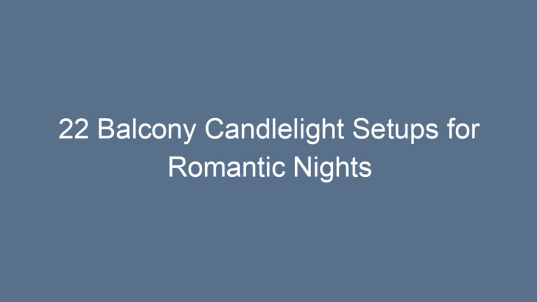 22 Balcony Candlelight Setups for Romantic Nights
