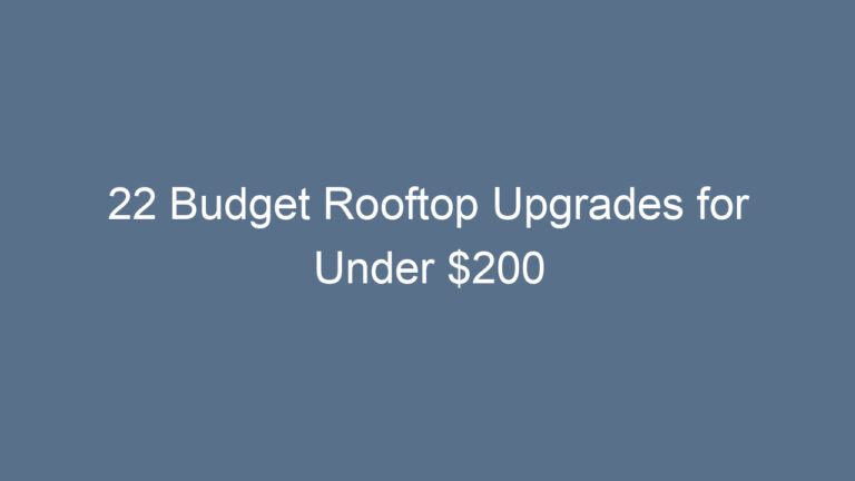 22 Budget Rooftop Upgrades for Under $200