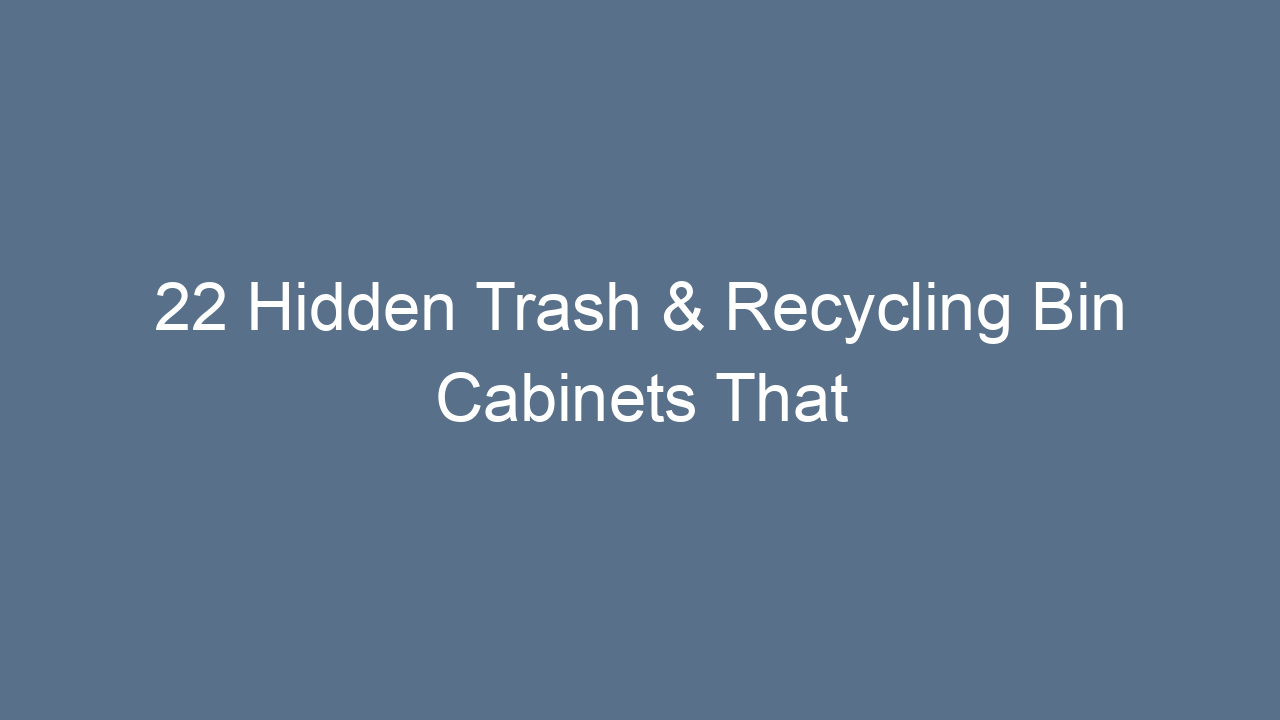 22 hidden trash recycling bin cabinets that transform your home 16030