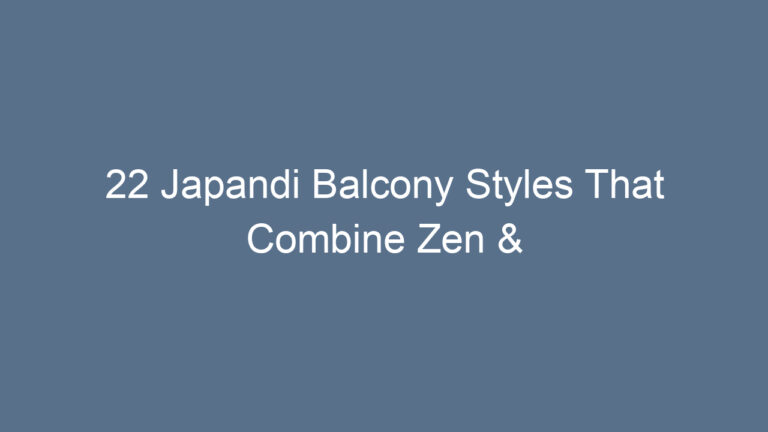 22 Japandi Balcony Styles That Combine Zen & Function