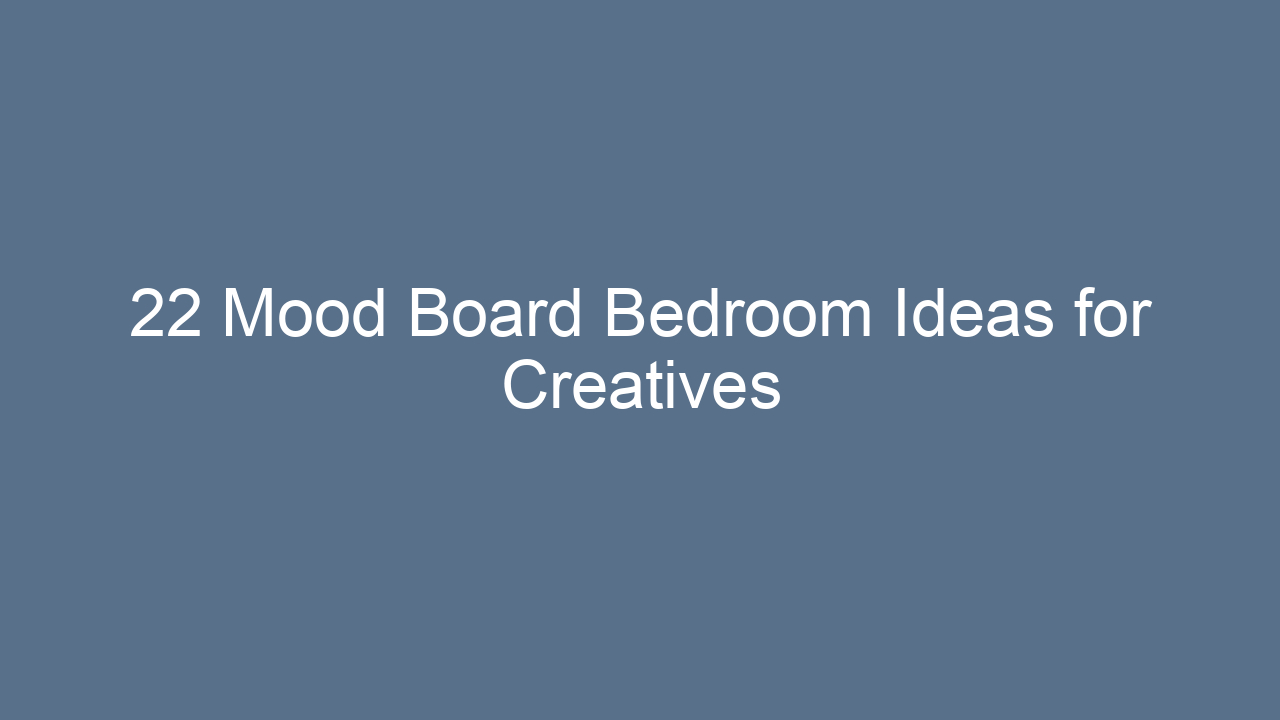 22 mood board bedroom ideas for creatives 9269