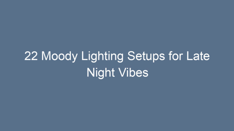 22 Moody Lighting Setups for Late Night Vibes