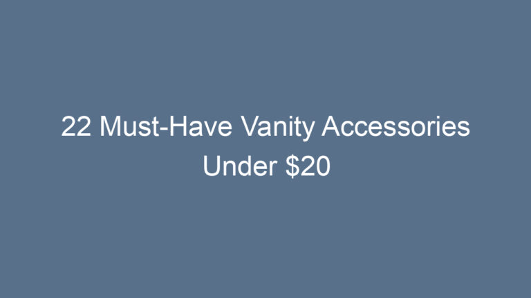 22 Must-Have Vanity Accessories Under $20