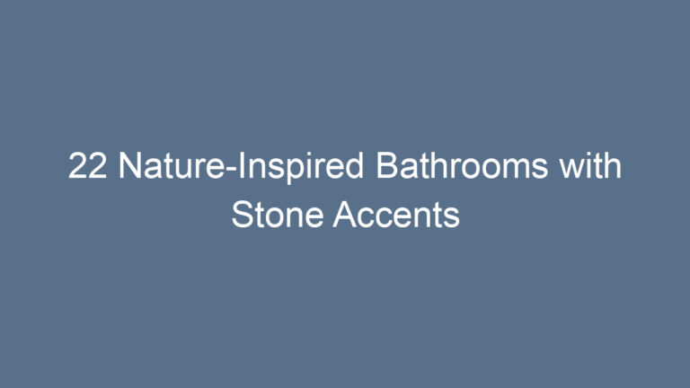 22 Nature-Inspired Bathrooms with Stone Accents