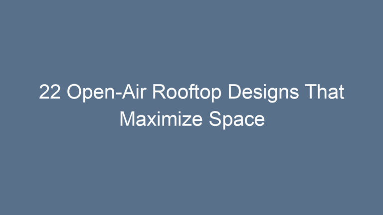 22 Open-Air Rooftop Designs That Maximize Space