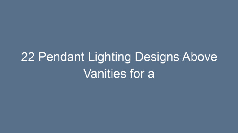 22 Pendant Lighting Designs Above Vanities for a Striking Bathroom Upgrade