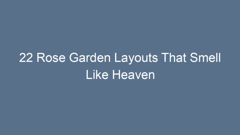22 Rose Garden Layouts That Smell Like Heaven