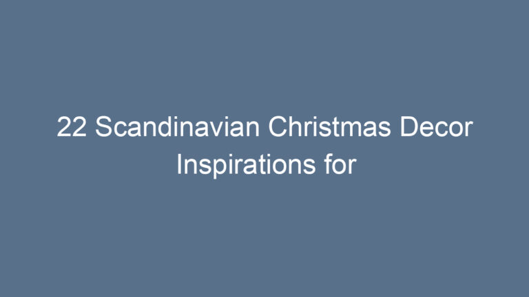 22 Scandinavian Christmas Decor Inspirations for a Cozy Nordic Holiday