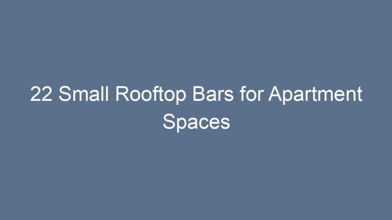 22 Small Rooftop Bars for Apartment Spaces