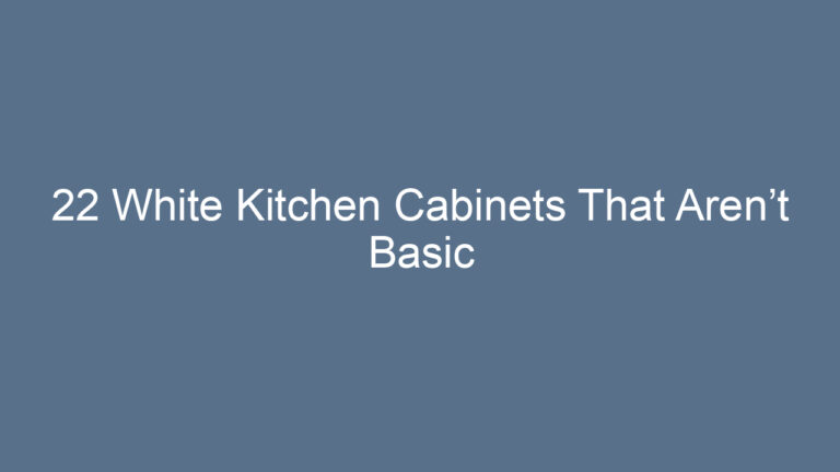 22 White Kitchen Cabinets That Aren’t Basic