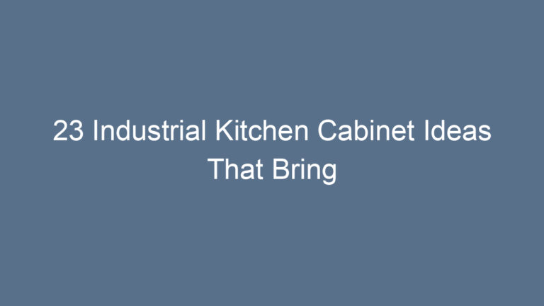 23 Industrial Kitchen Cabinet Ideas That Bring Raw Style to Your Home