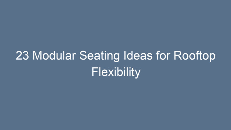 23 Modular Seating Ideas for Rooftop Flexibility