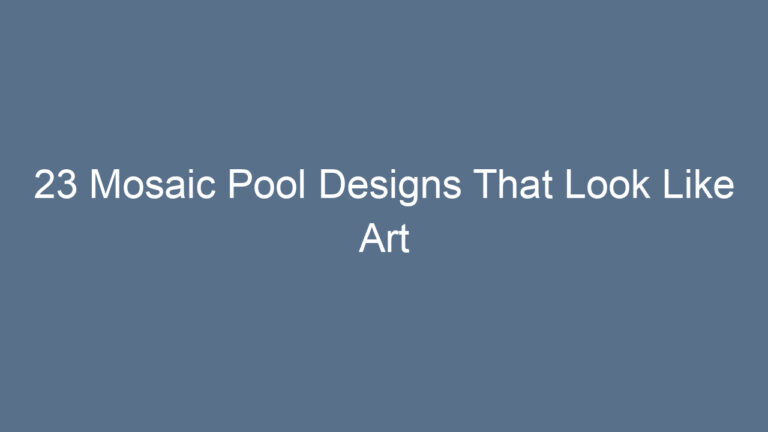 23 Mosaic Pool Designs That Look Like Art