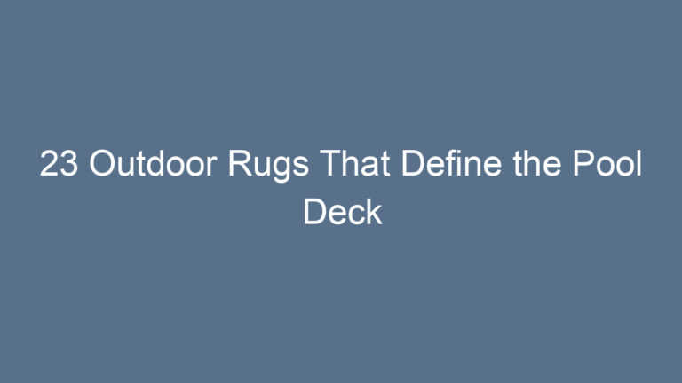 23 Outdoor Rugs That Define the Pool Deck