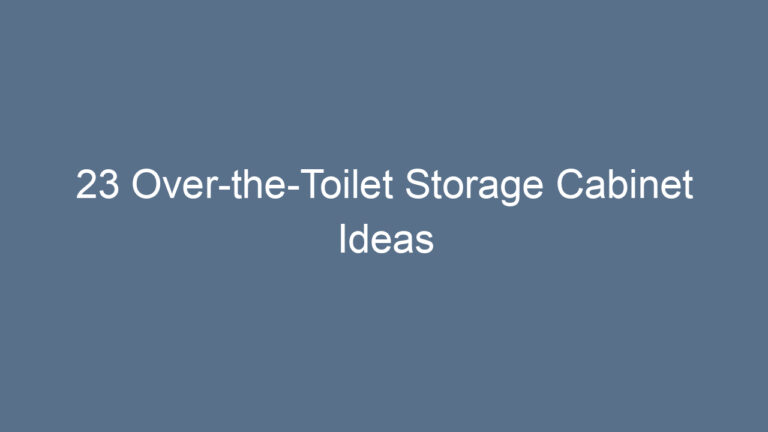 23 Over-the-Toilet Storage Cabinet Ideas