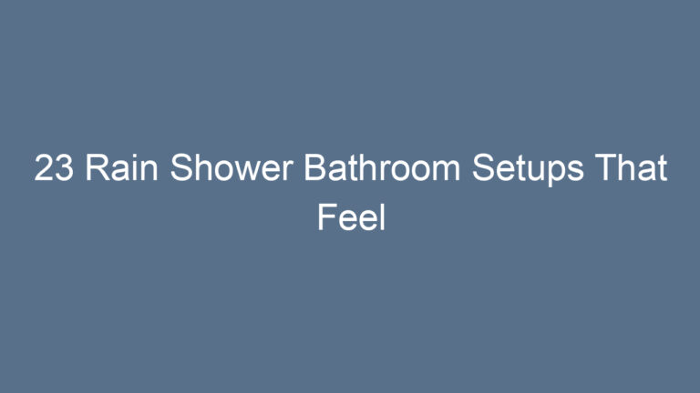 23 Rain Shower Bathroom Setups That Feel Refreshing