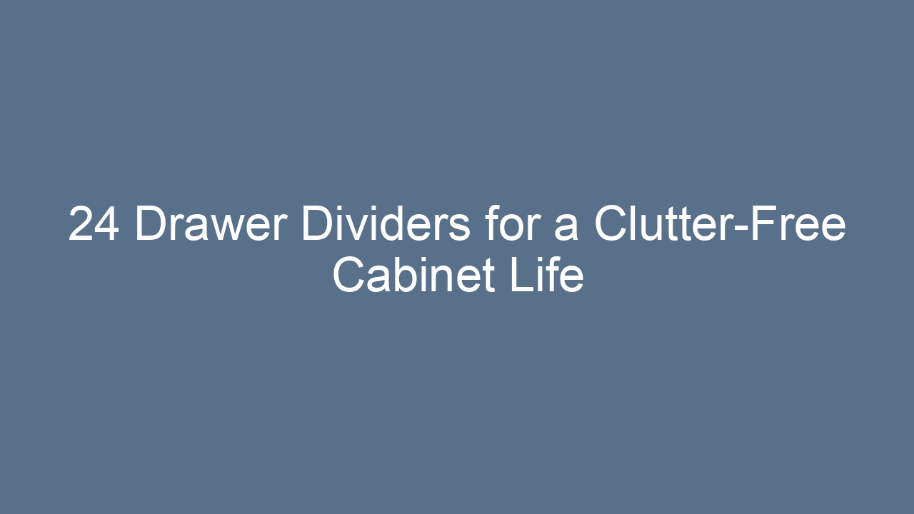 24 drawer dividers for a clutter free cabinet life 16036