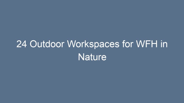 24 Outdoor Workspaces for WFH in Nature