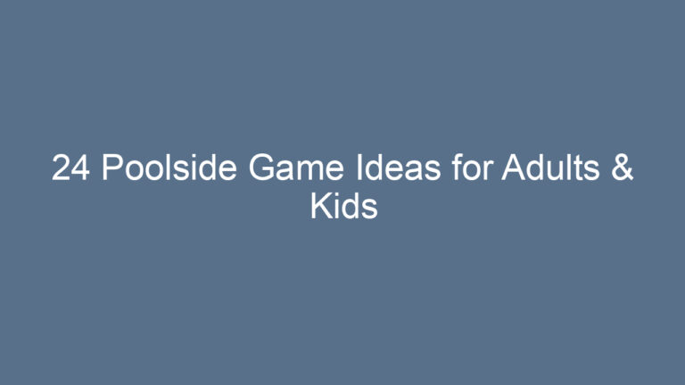 24 Poolside Game Ideas for Adults & Kids