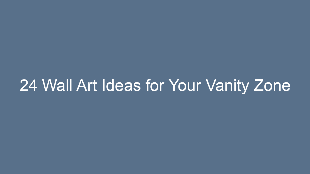24 wall art ideas for your vanity zone 10710