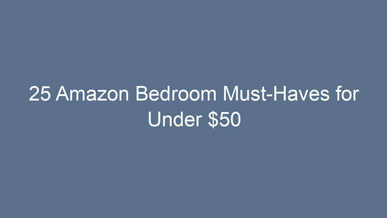 25 Amazon Bedroom Must-Haves for Under $50