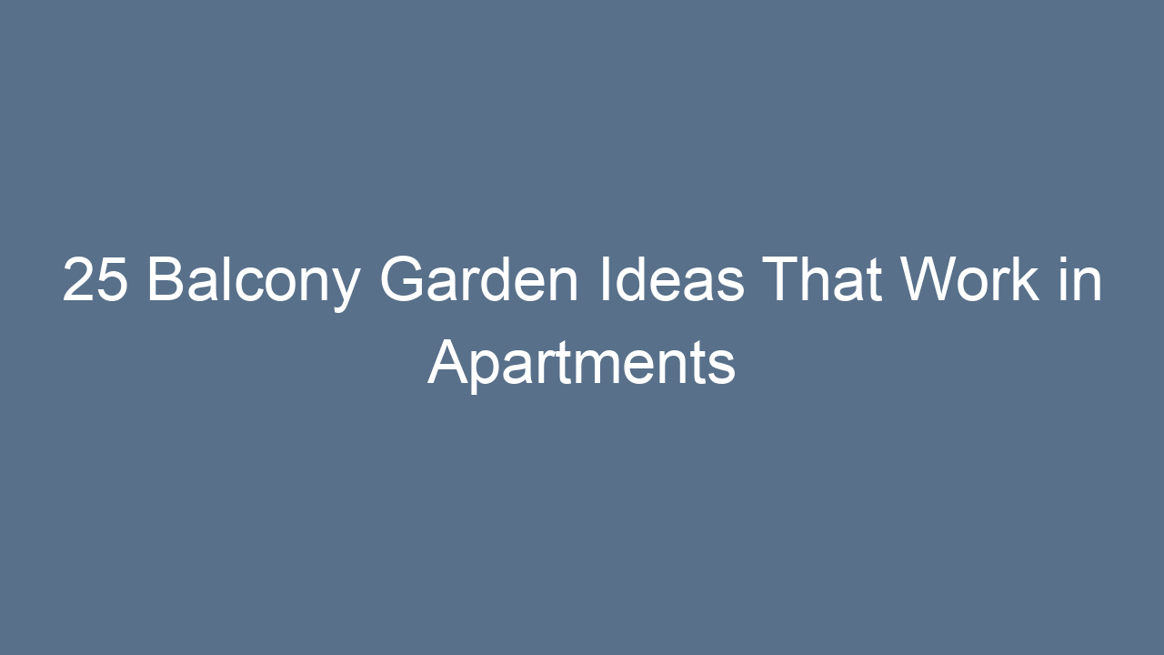 25 balcony garden ideas that work in apartments 15518