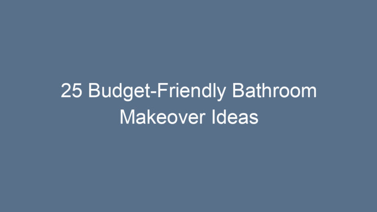 25 Budget-Friendly Bathroom Makeover Ideas