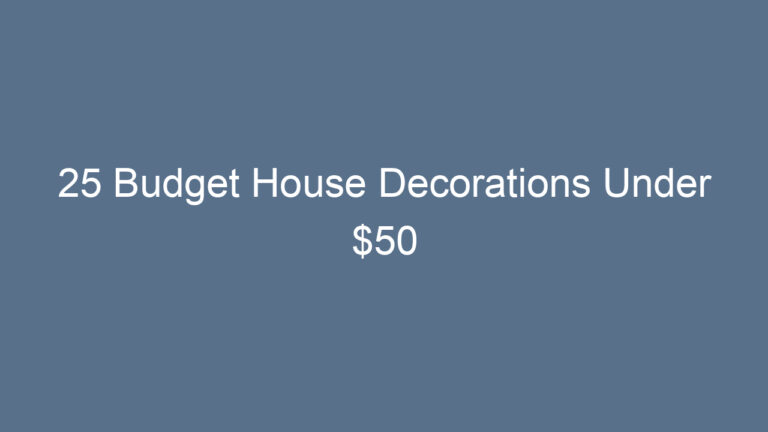 25 Budget House Decorations Under $50