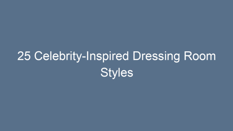 25 Celebrity-Inspired Dressing Room Styles