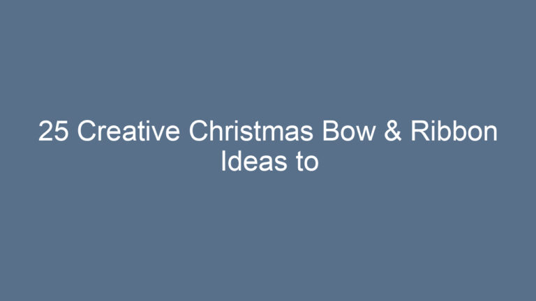 25 Creative Christmas Bow & Ribbon Ideas to Make Your Gifts Shine