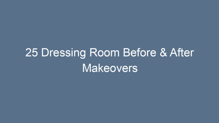 25 Dressing Room Before & After Makeovers That Will Inspire You