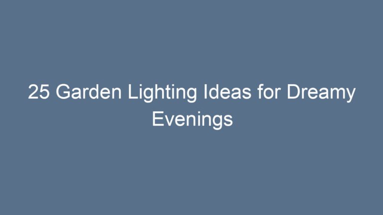 25 Garden Lighting Ideas for Dreamy Evenings