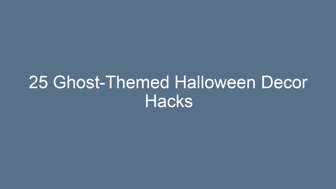 25 ghost themed halloween decor hacks 13853
