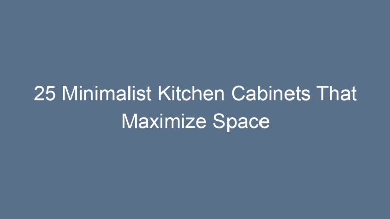 25 Minimalist Kitchen Cabinets That Maximize Space