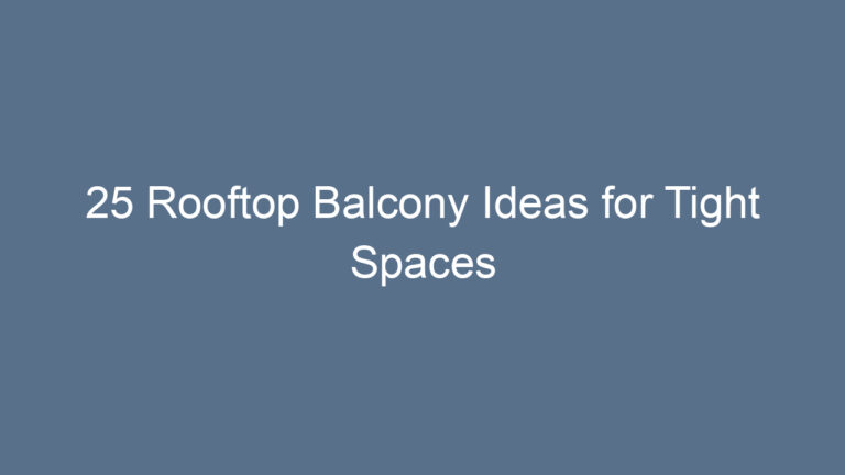 25 Rooftop Balcony Ideas for Tight Spaces