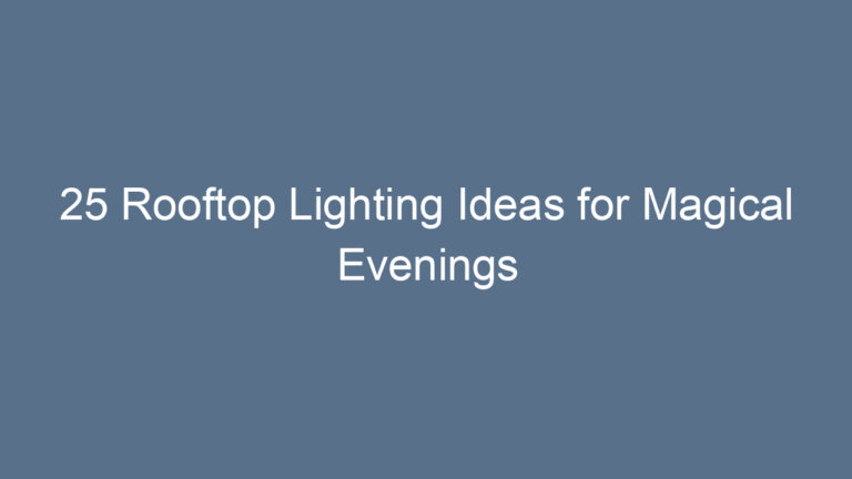 25 Rooftop Lighting Ideas for Magical Evenings