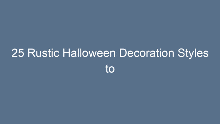 25 Rustic Halloween Decoration Styles to Transform Your Home